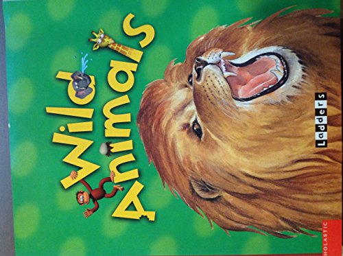 Wild Animals (Ladders) 043913045X Book Cover