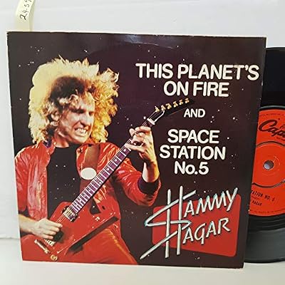 SAMMY HAGAR this planets on fire. space station No.5. 7" vinyl. CL16114