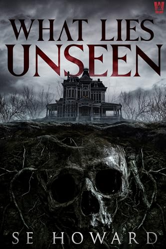 What Lies Unseen: A Horror Novel