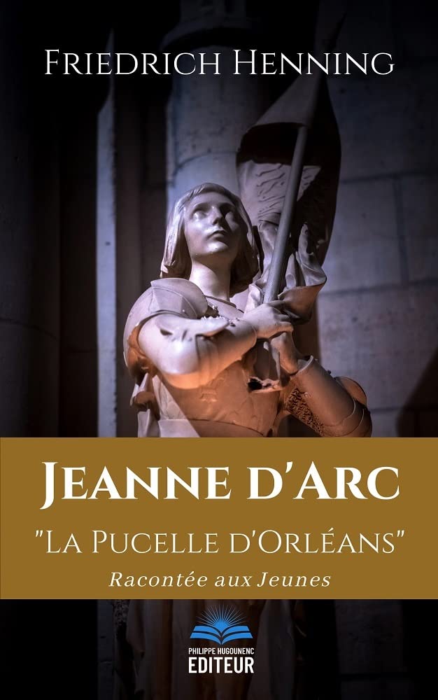 Jeanne d'Arc "La Pucelle d'Orléans": Racontée aux Jeunes