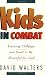 Kids in Combat: Training Children and Youth to Be Powerful for God