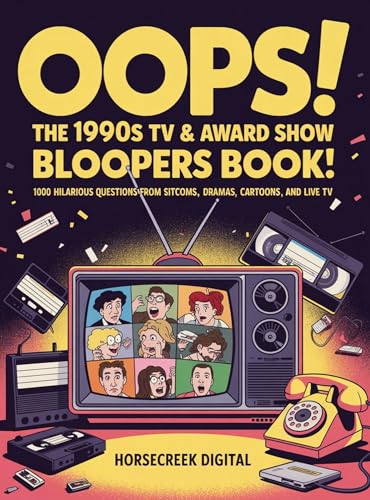 Oops! The 1990s TV & Award Show Bloopers Trivia Book: 1,000 Hilarious Questions from Sitcoms, Dramas, Cartoons, and Live TV (English Edition)