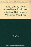 Kdyz Umrit, Tak V Jeruzaleme: Rozhovor S Karlem Hvizdalou a Viktorem Vondrou 8020405925 Book Cover