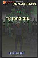 The Feline Factor: Book 2- The Horned Skull 1521302995 Book Cover