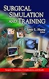 Surgical Simulation and Training (Surgery- Procedures, Complications, and Results)