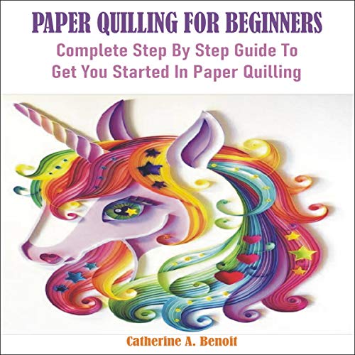 Amazon.co.jp Paper Quilling for Beginners Complete Step by Step Guide