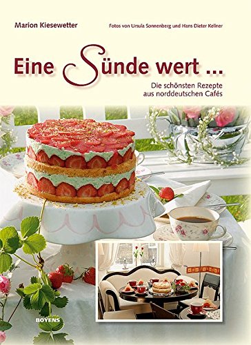  Eine Sünde wert: Die schönsten Rezepte aus norddeutschen Cafés livre En ligne