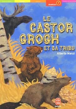 Paperback Le Castor Grogh et sa tribu, nouvelle édition [French] Book