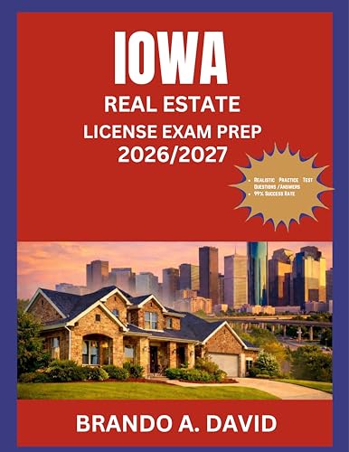 IOWA REAL ESTATE LICENSE EXAM PREP 2026/2027: Tested question and
