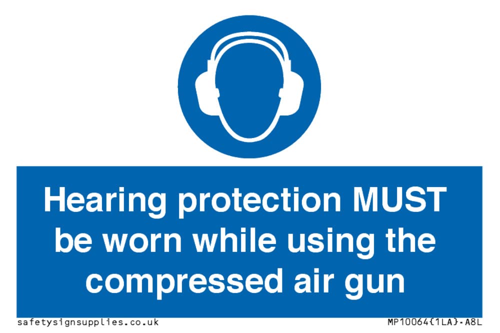Hearing protection MUST be worn while using the compressed air gun Sign - 75x50mm - A8L