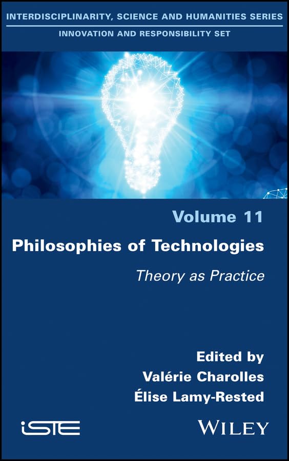 Philosophies of Technologies: Theory as Practice