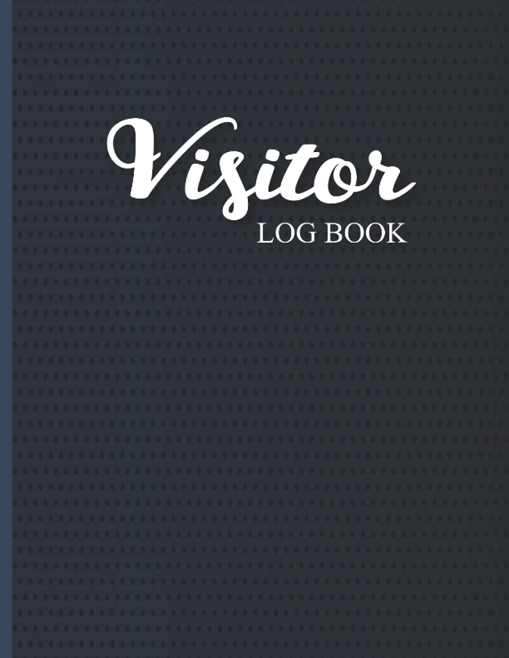 Visitor Log Book: Visitor Sign In Book for Business, Schools, Visitor Entry Register, Front Desk Security and Doctors | Contact Tracing Visitor ... | Visitor Sign-in (Visitor and Guest Logbook)