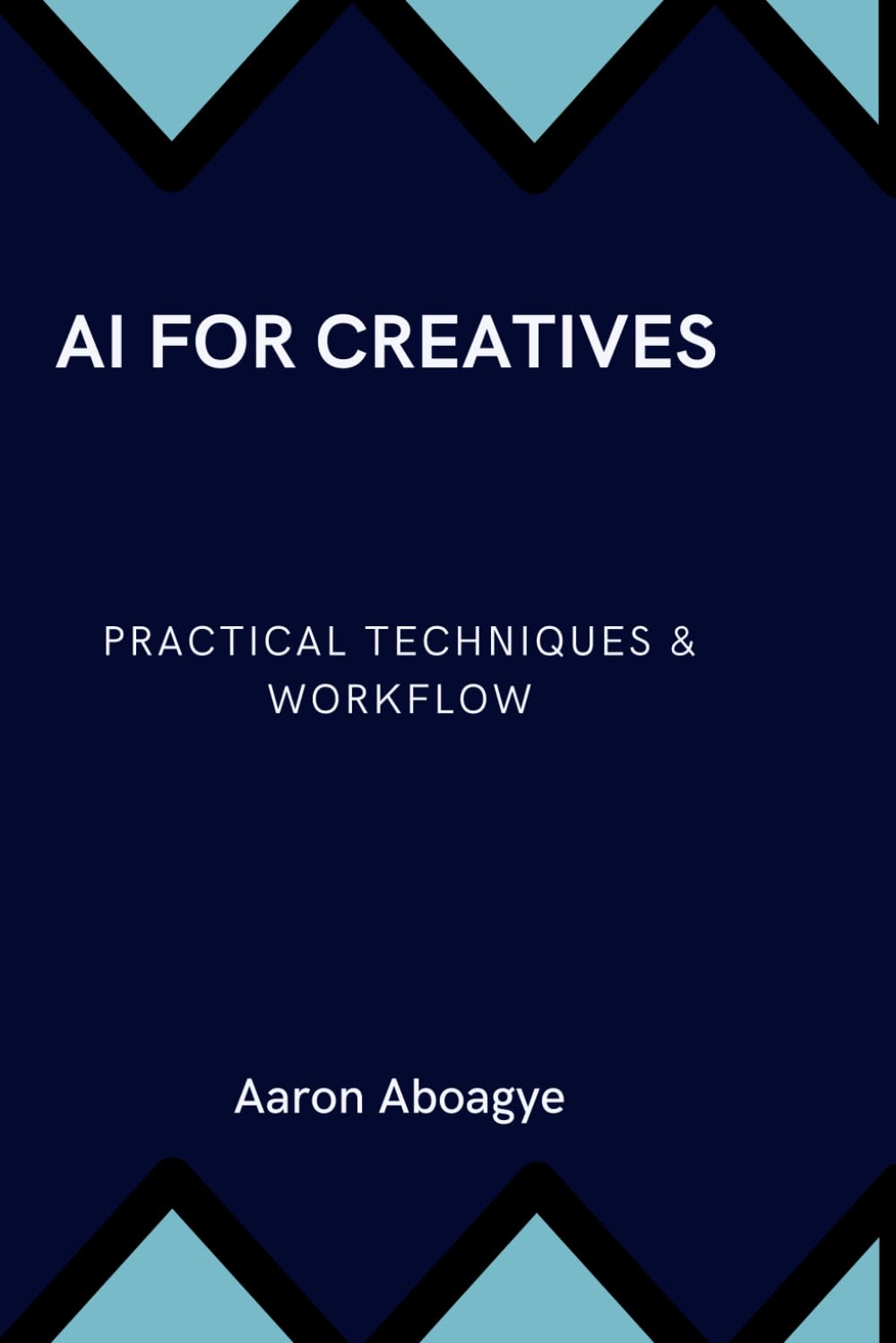 AI FOR CREATIVES: PRACTICAL TECHNIQUES & WORKFLOW