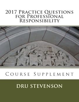 Paperback 2017 Practice Questions for Professional Responsibility: Course Supplement Book