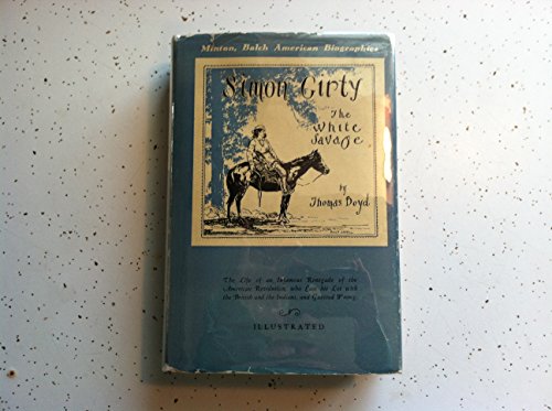 Simon Girty: The White Savage (Biography) B00085OEEA Book Cover
