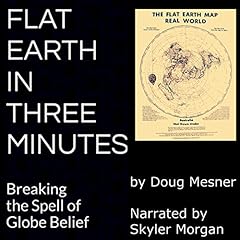 Flat Earth in Three Minutes Audiolibro Por Doug Mesner arte de portada