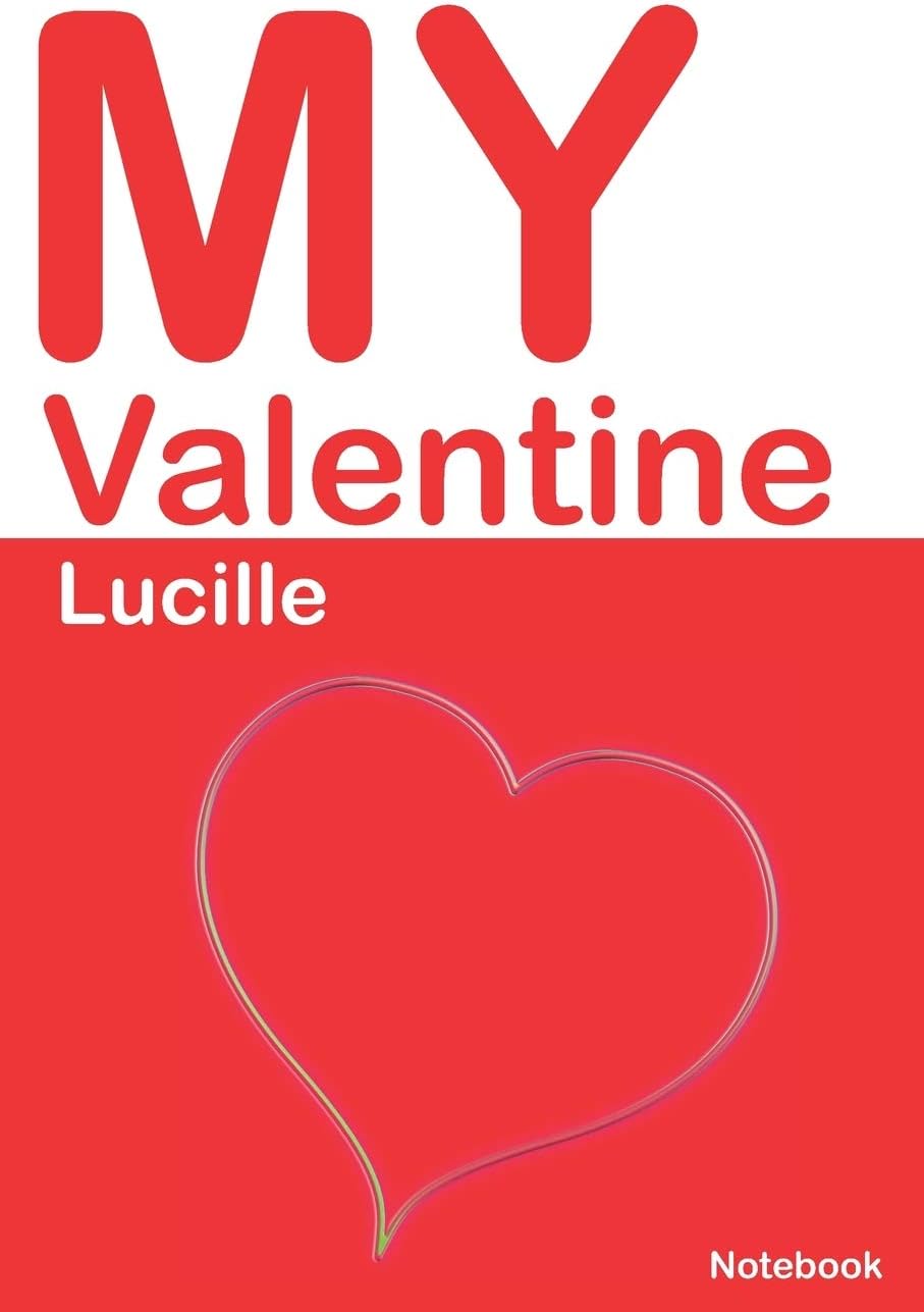 My Valentine Lucille: Personalized Notebook for Lucille. Valentine's Day Romantic Book - 6 x 9 in 150 Pages Dot Grid and Hearts: 264 (Personalized Valentines Journal)