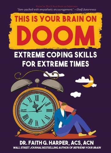 This Is Your Brain on Doom: Extreme Coping Skills for Extreme Times
