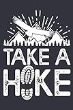 Take A Hike: 100 Page Hiking Logbook