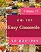 Oh! Top 50 Easy Casserole Recipes Volume 15: Happiness is When You Have a Easy Casserole Cookbook!