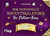 Der inoffizielle Adventskalender für Potter-Fans: 24 magische Türchen mit Rezepten, DIY-Ideen und unnützem Wissen. Der Nachfolger von