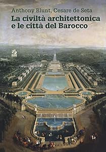 La civiltà architettonica e le città del Barocco