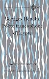 Georges Henein, Poète francophone dÉgypte: Préface de Cristina Boidard-Boisson (Francophone Cultures and Literatures t. 65)