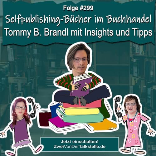Selfpublishing-B&uuml;cher im Buchhandel: Tommy B. Brandl mit Insights und Tipps