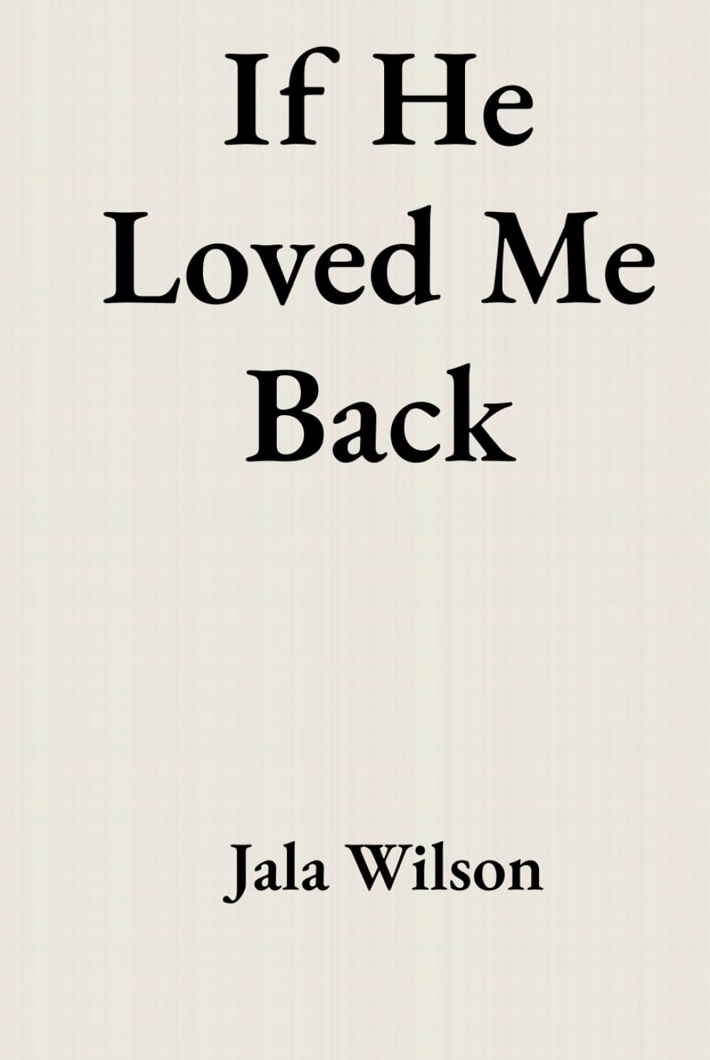 If He Loved Me Back
