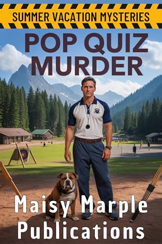 Pop Quiz Murder: A Teacher Summer Vacation Cozy Mystery Series with Pet (Summer Vacation Mystery Series)