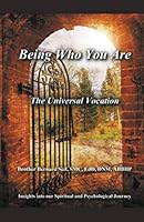 Being Who You Are: The Universal Vocation 1393539874 Book Cover