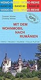  Mit dem Wohnmobil nach Rumänien: Die Anleitung für einen Erlebnisurlaub. Tipps, Tricks, Touren, Tolle Plätze. Alle Plätze mit präzisen GPS-Daten (Womo-Reihe)
