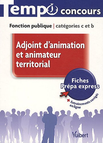 Télécharger Concours Adjoint d'animation et animateur territorial - L'essentiel en 58 fiches - Catégories B et PDF