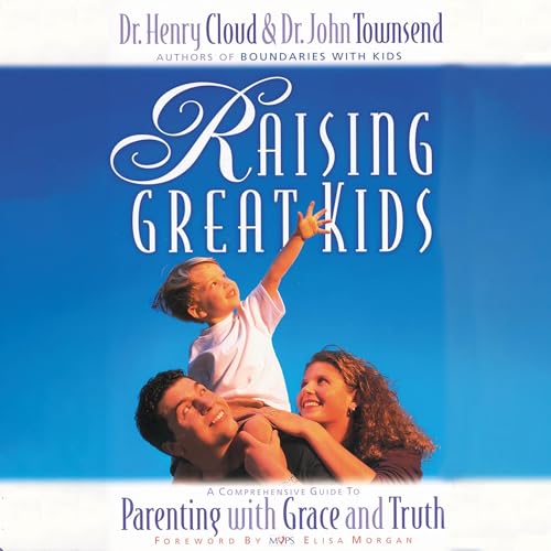 Raising Great Kids by Henry Cloud, John Townsend, Elisa Morgan - foreword episode artwork