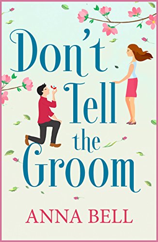 Télécharger Don't Tell the Groom: a perfect feel-good romantic comedy! (English Edition) Livre PDF Gratuit
