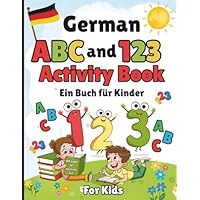 German ABC and 123 Activity Book for kids: Learn the Alphabet, Animals, and Numbers auf Deutsch with easy fun pages!