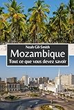 Mozambique: Tout ce que vous devez savoir