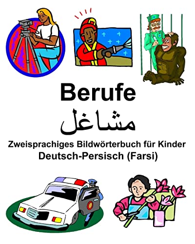 Deutsch-Persisch (Farsi) Berufe/مشاغل Zweisprachiges Bildwörterbuch für Kinder (German Edition)