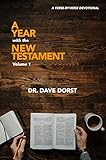 A Year with the New Testament: A Verse By Verse Daily Devotional (A Year With the New Testament: A Verse By Verse Devotional Book 1)