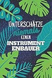 Unterschätze niemals einen Instrumentenbauer: Notizbuch inkl. To Do Liste | Das perfekte Geschenk für Männer, die Instrumente bauen | Geschenkidee | Geschenke