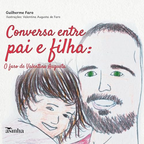 Conversa entre pai e filha: O faro de Valentina Augusta (Portuguese Edition)