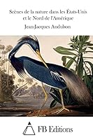 Sc�nes de la nature dans les �tats-Unis et le Nord de l'Am�rique 1514168324 Book Cover