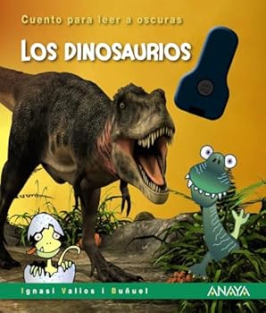 Hardcover Los dinosaurios: Cuento para leer a oscuras Book
