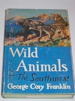 Wild animals of the Southwest B0007E749E Book Cover