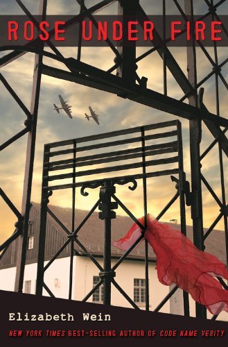 Rose Under Fire (Wein, Elizabeth) by Elizabeth ... B01MXF19A4 Book Cover