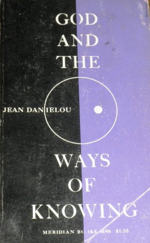 God and the ways of knowing (Meridian books) B0007FPG6Q Book Cover