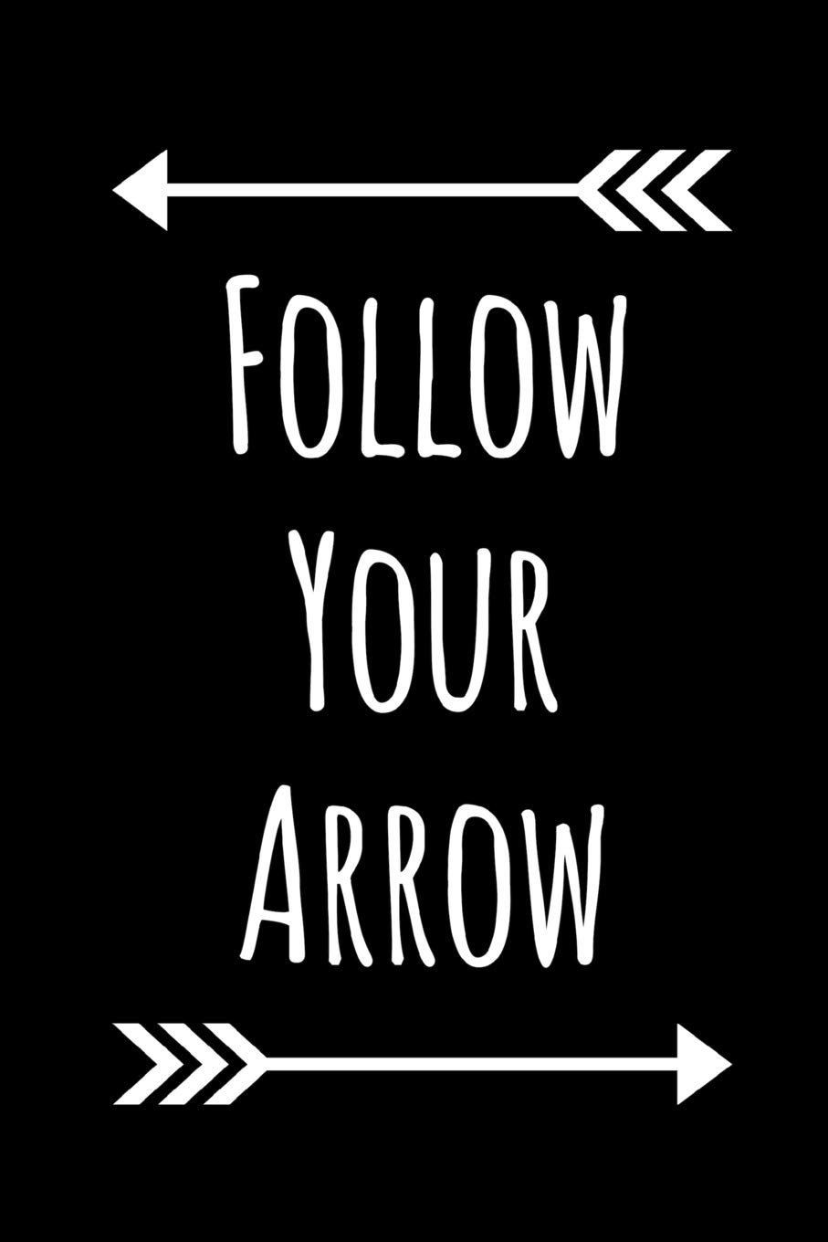 Follow Your Arrow: A wide ruled Notebook/Journal