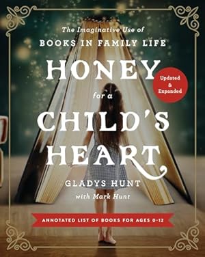 Book cover Honey for a Child's Heart Updated and Expanded: The Imaginative Use of Books in Family Life