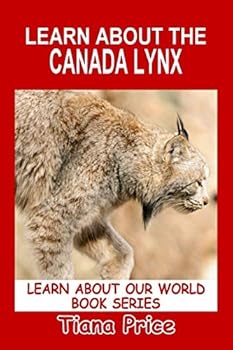 Paperback Learn About the Canada Lynx (Learn About Our World) Book