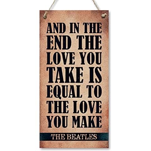 kaishihui and in The End The Love You Take is Equal to The Love You Make Home Saying Wall Art Living Room Sign (5" X 10") Cover
